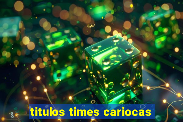 titulos times cariocas